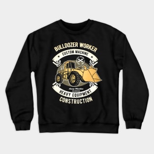 Bulldozer Worker machine Crewneck Sweatshirt